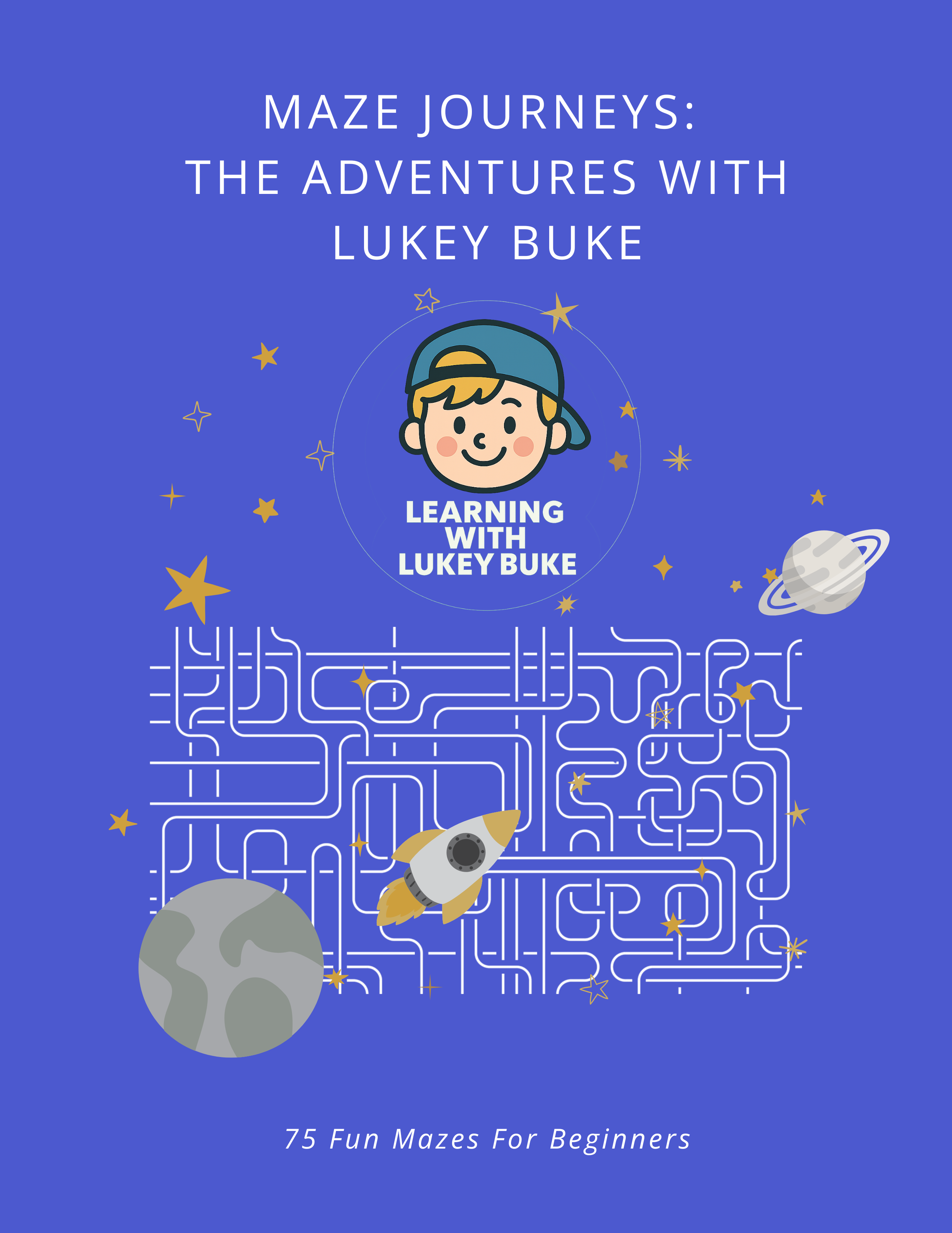 A copy of Maze Journeys: The Adventures Of Lukey Buke: 75 Fun Mazes For Beginners  
